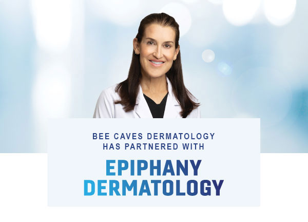 Bee Caves Dermatology is now Epiphany Dermatology